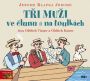 V�ce informac� o v�robku T�i mu�i ve �lunu a T�i mu�i na toulk�ch - CDmp3 (�te Old�ich V�zner, Old�ich Kaiser)