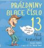 V�ce informac� o v�robku Pr�zdniny blbce �. 13 aneb Jak jsme zachra�ovali sv�t - CDmp3 (�te Matou� Ruml)