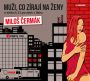 V�ce informac� o v�robku Mu�i, co z�raj� na �eny a dal��ch 33 pov�dek z fleku - CDmp3 (�te Milo� �erm�k)