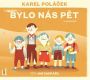 V�ce informac� o v�robku Bylo n�s p�t - CDmp3 (�te Jan Zadra�il)