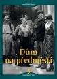 V�ce informac� o v�robku D�m na p�edm�st� - DVD (digipack)