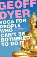 V�ce informac� o v�robku Yoga for People Who Can�t be bothered to Do it