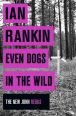 V�ce informac� o v�robku Even Dogs in the Wild (The new Joh Rebus)