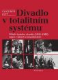 V�ce informac� o v�robku Divadlo v totalitn�m syst�mu