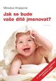 V�ce informac� o v�robku Jak se bude va�e d�t� jmenovat?