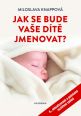 V�ce informac� o v�robku Jak se bude va�e d�t� jmenovat?