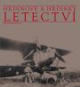 V�ce informac� o v�robku Hrdinov� a hrdinky letectv�
