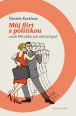 V�ce informac� o v�robku M�j flirt s politikou aneb P��ru�ka pro ministryn�