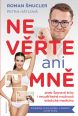 V�ce informac� o v�robku Nev��te ani mn� aneb �pinav� triky i neuv��iteln� mo�nosti estetick� medic�ny
