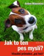 V�ce informac� o v�robku Jak to ten pes mysl�? - Vizu�ln� pr�vodce �ps� �e�i�
