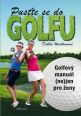 V�ce informac� o v�robku Pus�te se do golfu - Golfov� manu�l (ne)jen pro �eny