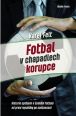 V�ce informac� o v�robku Fotbal v chapadlech korupce - Historie upl�cen� v �esk�m fotbale od prvn� republiky a� po sou�asnost