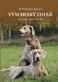 V�ce informac� o v�robku V�marsk� oha� - Historie * chov * v�cvik