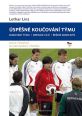 V�ce informac� o v�robku �sp�n� kou�ov�n� t�mu - Budov�n� t�mu / definice c�l� / �e�en� konflikt�