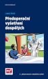 V�ce informac� o v�robku P�edopera�n� vy�et�en� dosp�l�ch