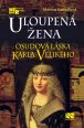 V�ce informac� o v�robku Uloupen� �ena - Osudov� l�ska Karla Velik�ho