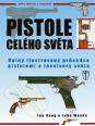 V�ce informac� o v�robku Pistole cel�ho sv�ta - �pln� ilustrovan� pr�vodce pistolemi a revolvery sv�ta - 2. vyd�n�