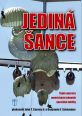 V�ce informac� o v�robku Jedin� �ance - Tajn� operace americk�ch jednotek speci�ln� taktiky