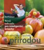V�ce informac� o v�robku Nov� zahrada pro inteligentn� lenochy - Zahradni��me v souladu s p��rodou