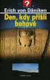 V�ce informac� o v�robku Den, kdy p�i�li bohov�