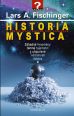 V�ce informac� o v�robku Historia Mystica - Z�hadn� fenom�ny, temn� tajemstv� a utajovan� v�domosti lidstva