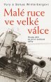 V�ce informac� o v�robku Mal� ruce ve velk� v�lce. Osudy d�t� za prvn� sv�tov� v�lky
