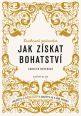 V�ce informac� o v�robku Jak z�skat bohatstv� - Zaslou��te si bohatstv� a dok�ete ho k sob� p�iv�bit