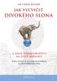V�ce informac� o v�robku Jak vycvi�it divok�ho slona... a dal�� dobrodru�stv� na cest� bd�losti. Zenov� mistryn� v�s zve k praktikov�n� bd�losti uprost�ed ka�dodenn�ho shonu