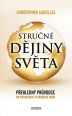V�ce informac� o v�robku Stru�n� d�jiny sv�ta - P�ehledn� pr�vodce od prehistorie po modern� dobu