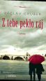 V�ce informac� o v�robku Z tebe peklo r�j