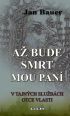 V�ce informac� o v�robku A� bude smrt mou pan� - V tajn�ch slu�b�ch otce vlasti