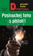 V�ce informac� o v�robku Poslouchej toho s pistol�!