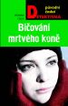 V�ce informac� o v�robku Bi�ov�n� mrtv�ho kon�