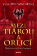 V�ce informac� o v�robku Mezi ti�rou a orlic� - P��b�h prvn�ho �esk�ho kr�le Vratislava I.