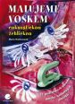 V�ce informac� o v�robku Malujeme voskem - enkaustickou �ehli�kou