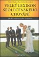 V�ce informac� o v�robku Velk� lexikon spole�ensk�ho chov�n� - 2. vyd�n�