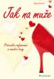 V�ce informac� o v�robku Jak na mu�e - P��ru�ka rafinovan� a moudr� �eny