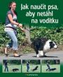 V�ce informac� o v�robku Jak nau�it psa, aby net�hl na vod�tku - Rady teri�ra Bert�ka