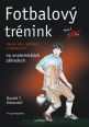 V�ce informac� o v�robku Fotbalov� tr�nink - rozvoj s�ly, rychlosti a obratnosti na anatomick�ch z�kladech