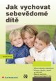 V�ce informac� o v�robku Jak vychovat sebev�dom� d�t�