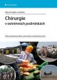 V�ce informac� o v�robku Chirurgie v extr�mn�ch podm�nk�ch - Odborn� p�ehled pro l�ka�e a zdravotn�ky na zahrani�n�ch prax�ch