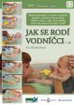 V�ce informac� o v�robku Jak se rod� vodn��ci 1. d�l
