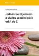 V�ce informac� o v�robku Jedn�n� se z�jemcem o slu�bu soci�ln� p��e od A do Z