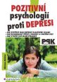 V�ce informac� o v�robku Pozitivn� psychologi� proti depresi - Jak sv�pomoc� dos�hnout �t�st�, pohody a vnit�n� s�ly