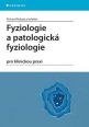 V�ce informac� o v�robku Fyziologie a patologick� fyziologie pro klinickou praxi