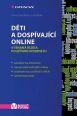V�ce informac� o v�robku D�ti a dosp�vaj�c� online -  Vybran� rizika pou��v�n� internetu
