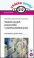 V�ce informac� o v�robku Veden� nov�ch pracovn�k� v o�et�ovatelsk� praxi pro stani�n� a vrchn� sestry