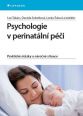 V�ce informac� o v�robku Psychologie v perinat�ln� p��i - Praktick� ot�zky a n�ro�n� situace