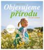 V�ce informac� o v�robku Objevujeme p��rodu pro d�ti a rodi�e