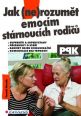 V�ce informac� o v�robku Jak (ne)rozum�t emoc�m st�rnouc�ch rodi��